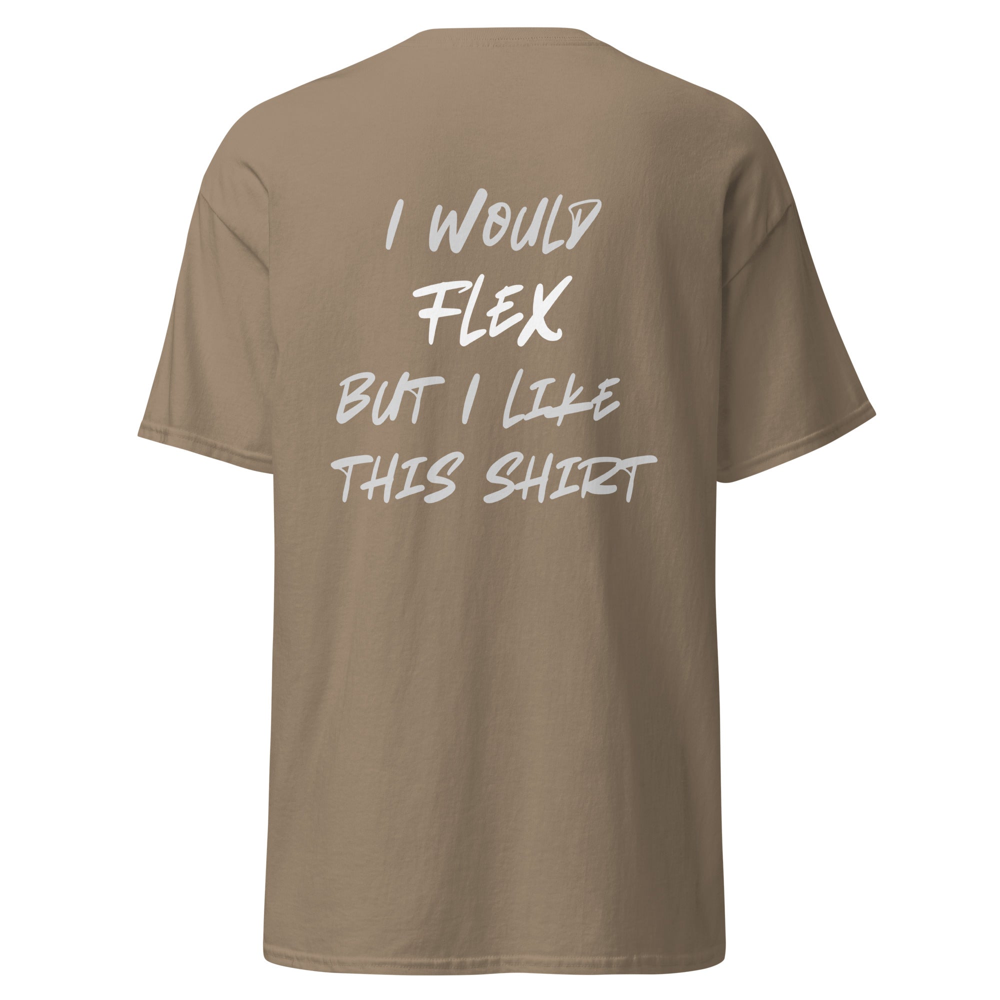 I would Flex... T-Shirt