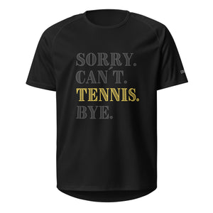 Sorry. Can´t. Tennis. Bye.