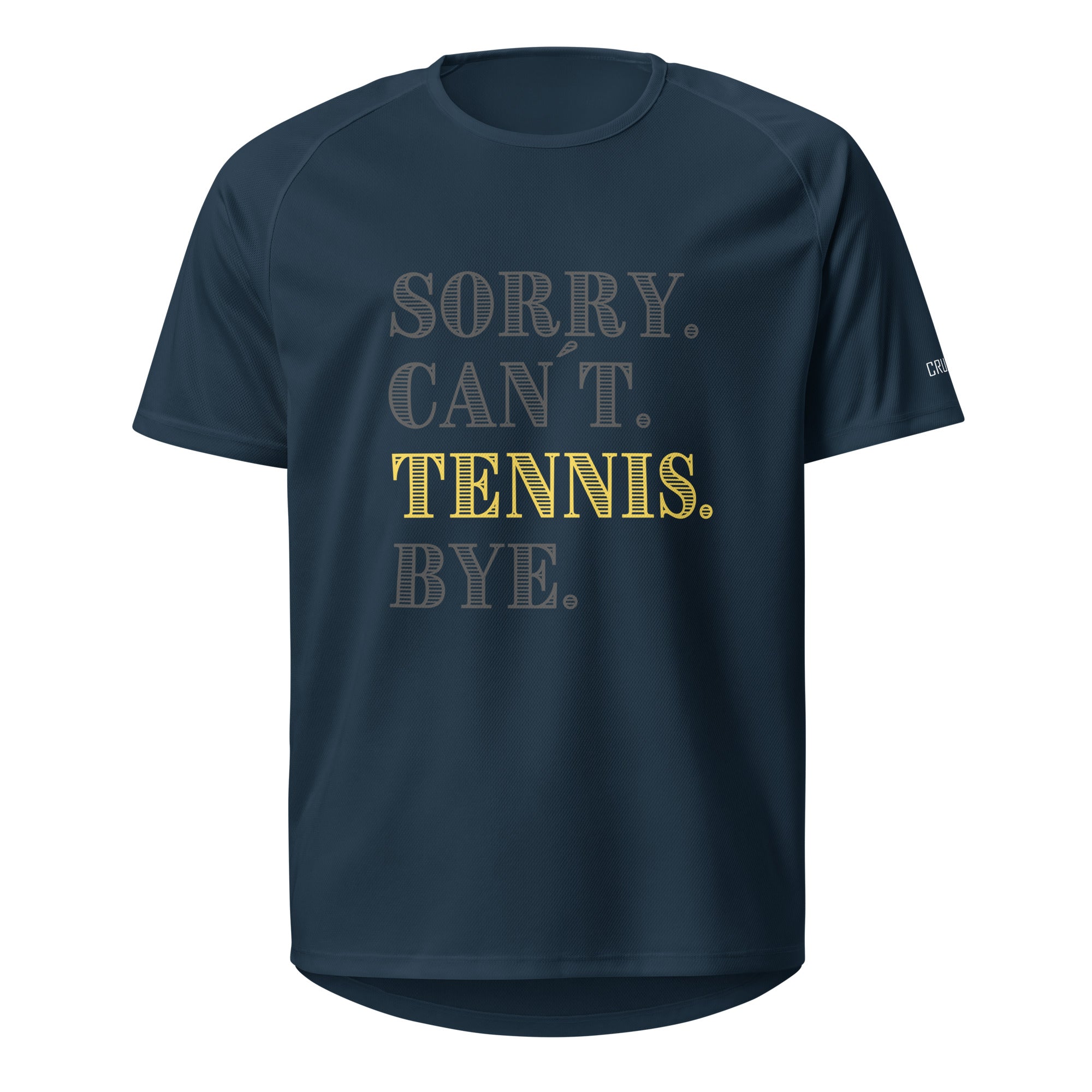 Sorry. Can´t. Tennis. Bye.