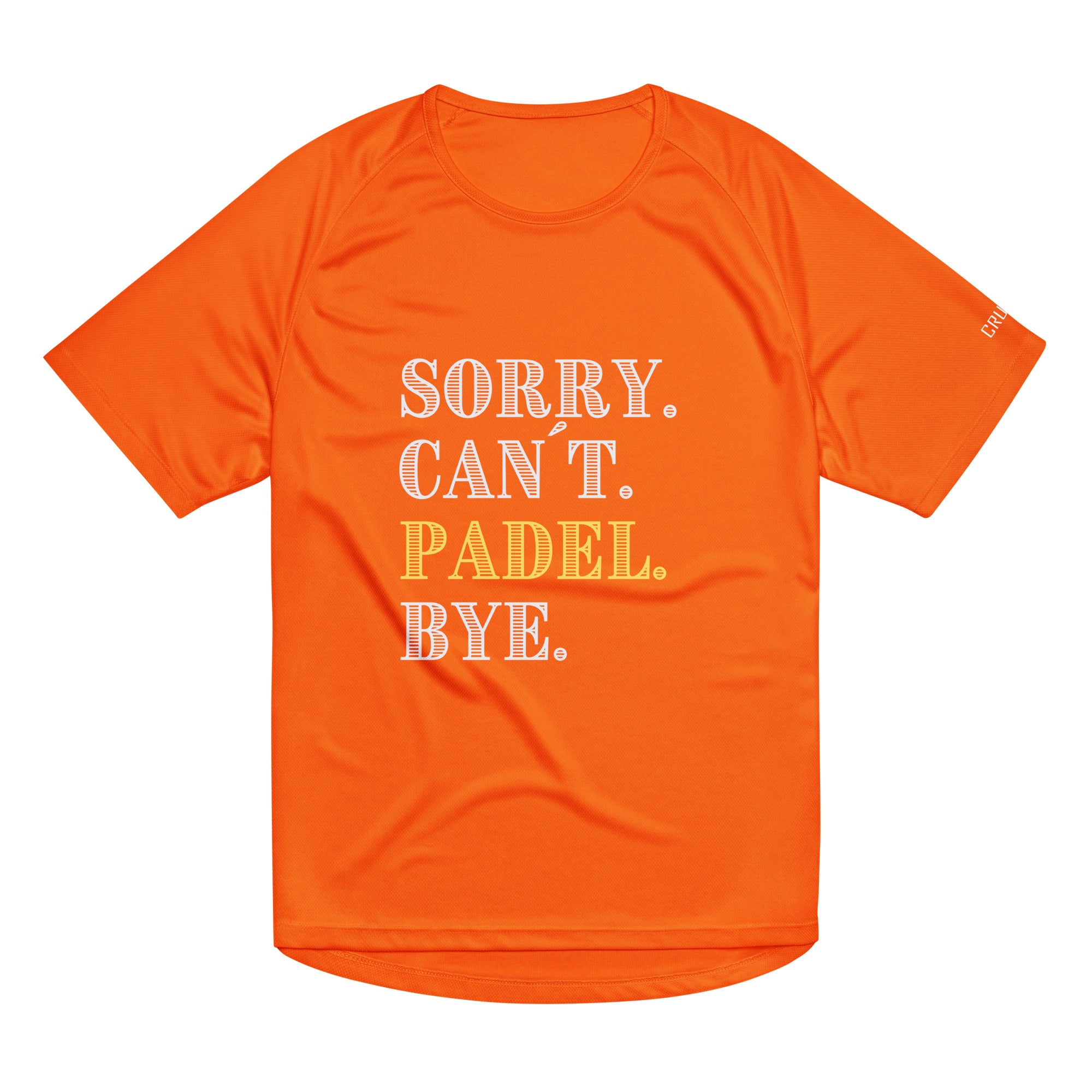 Sorry. Can´t. Padel. Bye.