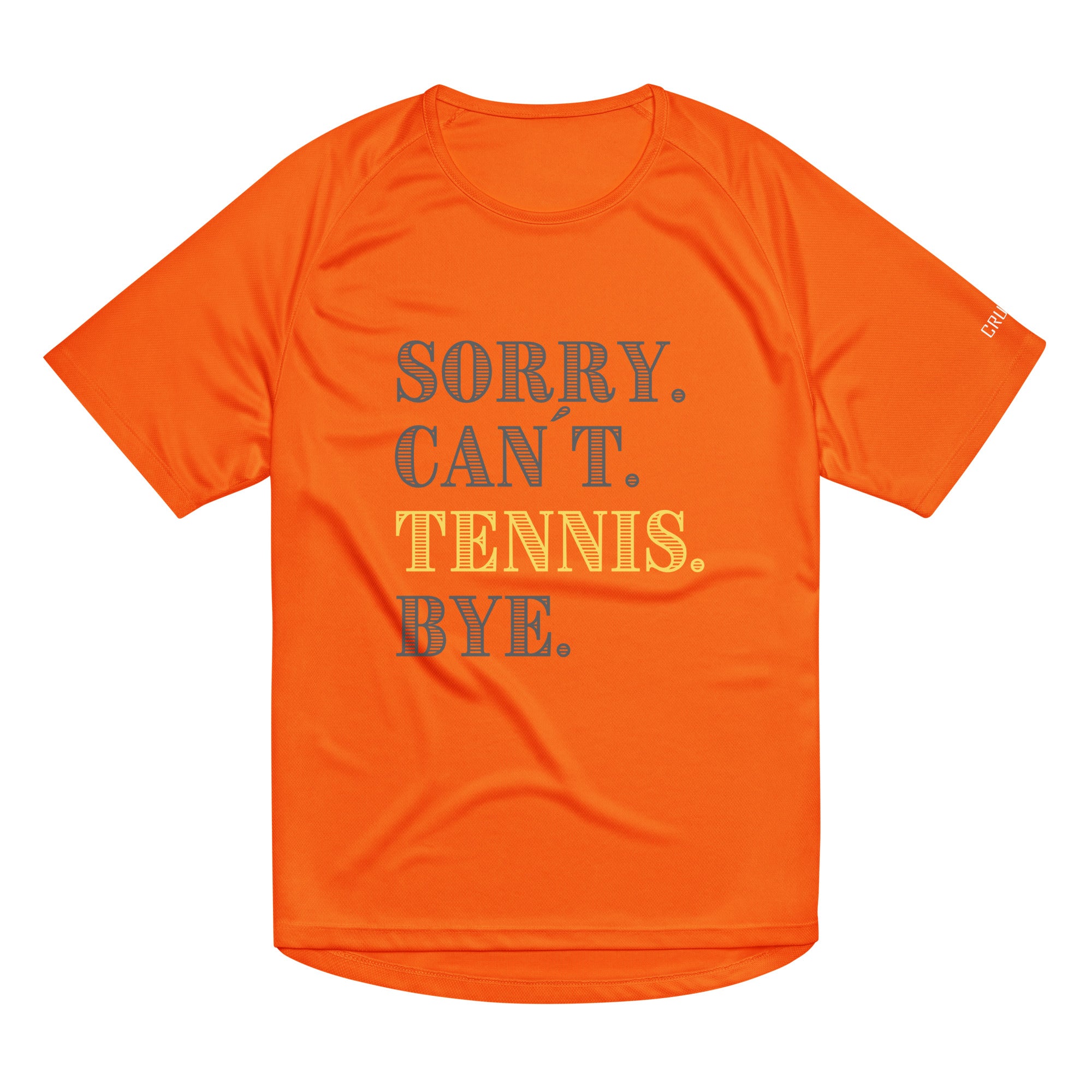 Sorry. Can´t. Tennis. Bye.