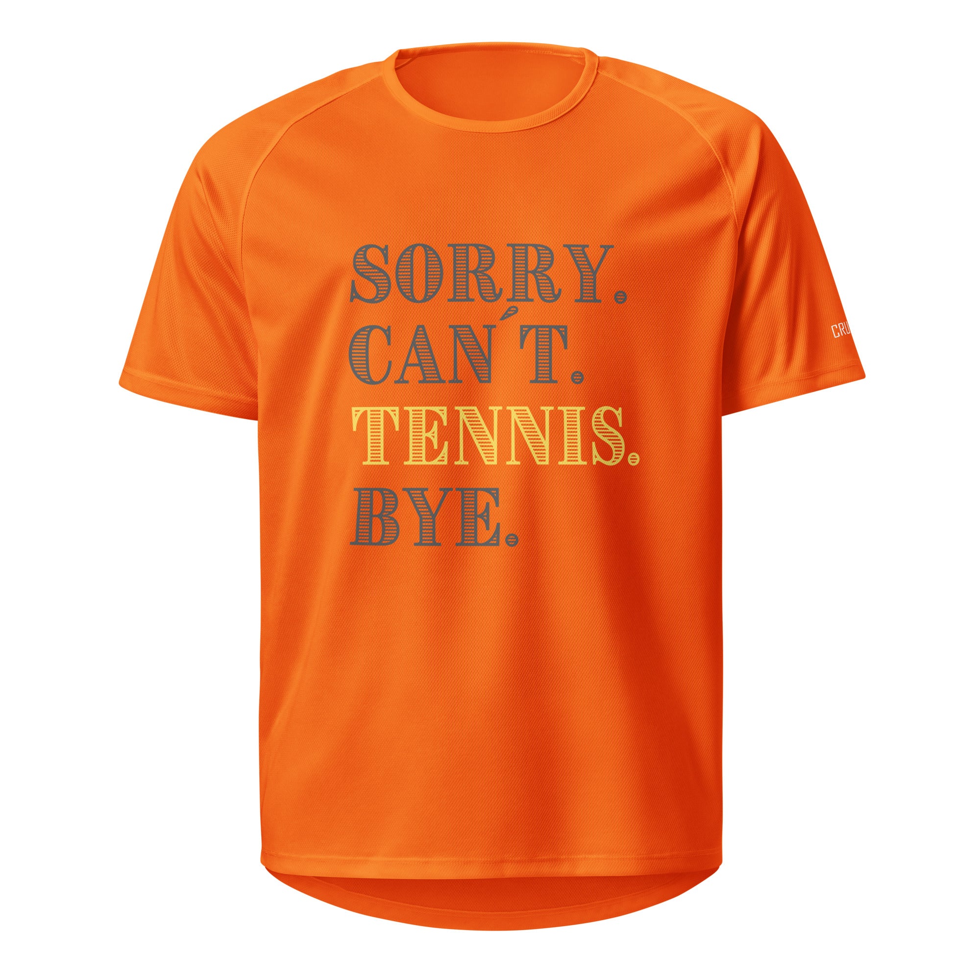 Sorry. Can´t. Tennis. Bye.